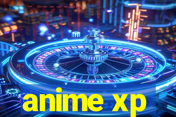 anime xp